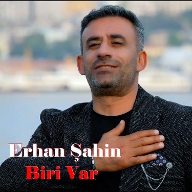 Biri Var - Erhan Şahin