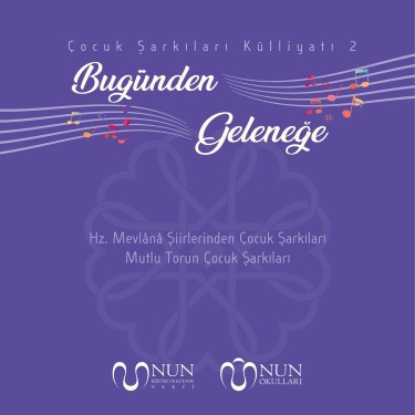 Bugünden Geleneğe Çocuk Şarkıları 2 - Nun Çocuk Korosu
