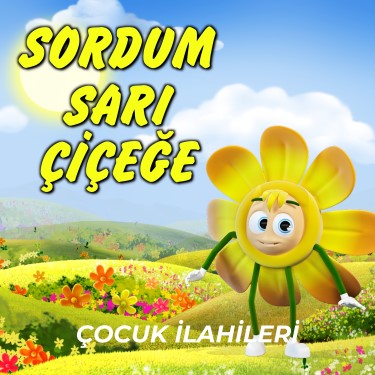 Sordum Sarı Çiçeğe - Gezegen Çocuk