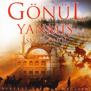 Gönül Yanmış - İsmail Önül