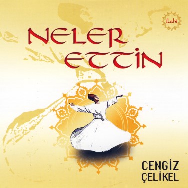 Neler Ettin - Cengiz Çelikel