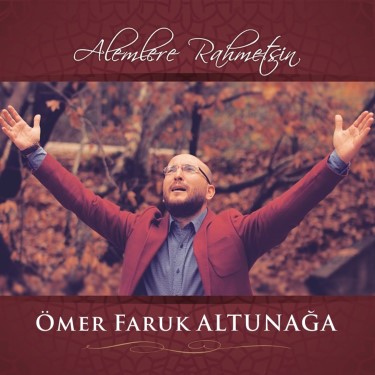Alemlere Rahmet - Ömer Faruk Altunağa