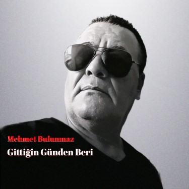 Gittiğin Günden Beri - Mehmet Bulunmaz