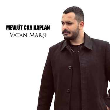 Vatan Marşı - Mevlüt Can Kaplan