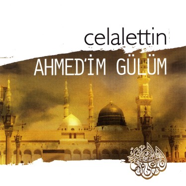Ahmed'im Gülüm - Celaleddin Ada