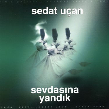 Sevdasına Yandık - Sedat Uçan
