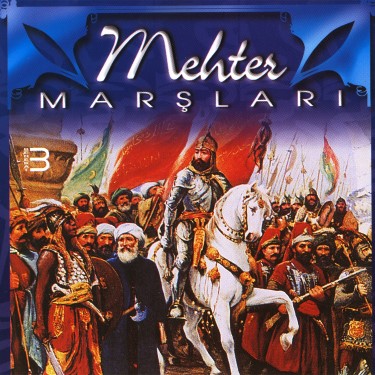 Mehter Marşı - Çeşitli Sanatçılar