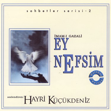 Sohbetler Serisi - Ey Nefsim - Hayri Küçükdeniz