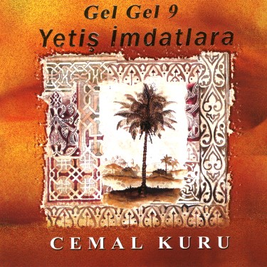 Gel Gel 9 - Yetiş İmdatlara - Cemal Kuru