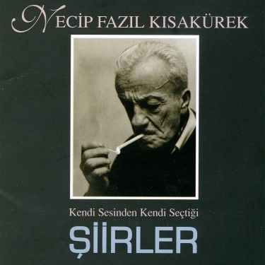 Kensi Sesinden Kendi Seçtiği Şiirler - Necip Fazıl Kısakürek