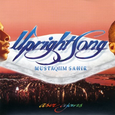 Upright Song - Mustaqim Sahir