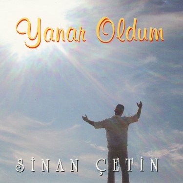 Yanar Oldum - Sinan Çetin