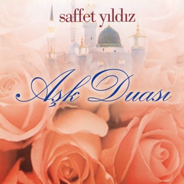 Aşk Duası - Saffet Yıldız