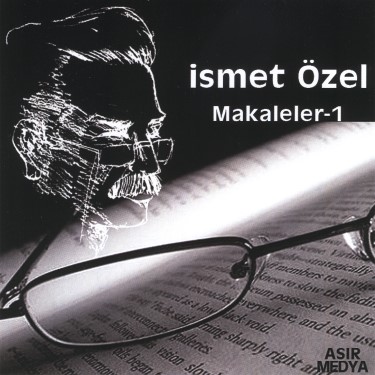 Makaleler 1 - İsmet Özel
