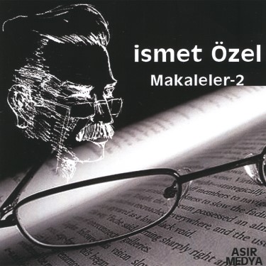 Makaleler 2 - İsmet Özel