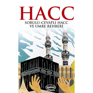 Sorulu Cevaplı Hacc ve Umre Rehberi - İbrahim Sadri - Üzeyir İlbak
