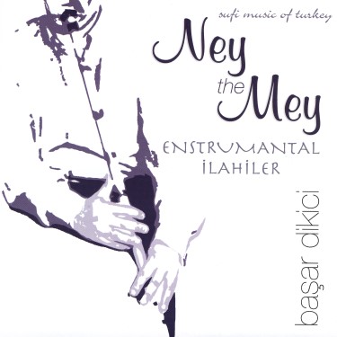 Ney The Mey - Başar Dikici