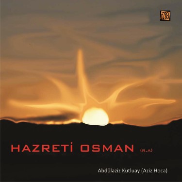 Hazreti Osman'ın Hayatı - Abdülaziz Kutluay