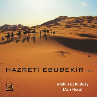 Hazreti Ebubekir'in Hayatı - Abdülaziz Kutluay