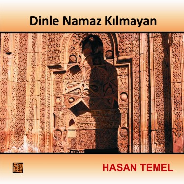 Dinle Namaz Kılmayan - Hasan Temel