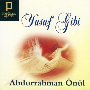 Yusuf Gibi - Abdurrahman Önül