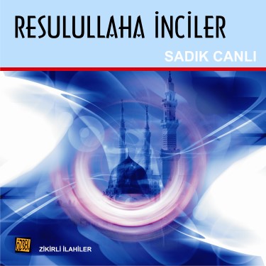Resulullah'a İnciler - Sadık Canlı