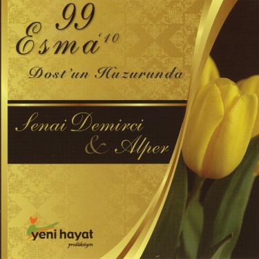 99 Esma - Dost'un Huzurunda - Senai Demirci - Alper Kış