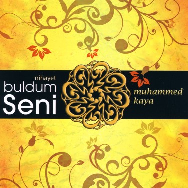Nihayet Buldum Seni - Muhammed Kaya