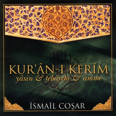 Yasin - Tebareke - Amme - İsmail Coşar
