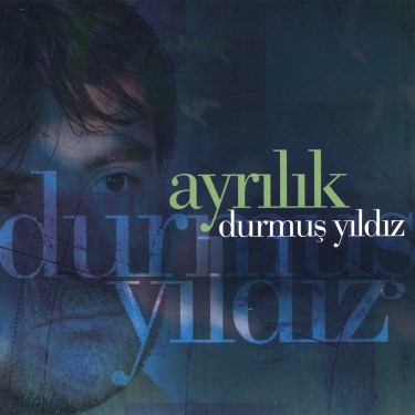 Ayrılık - Durmuş Yıldız