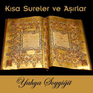 Kısa Sureler ve Aşırlar - Yahya Soyyiğit