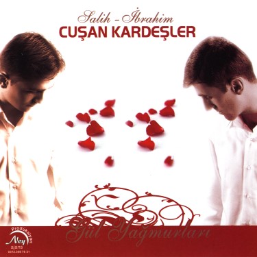 Gül Yağmurları - Salih Cuşan - İbrahim Cuşan