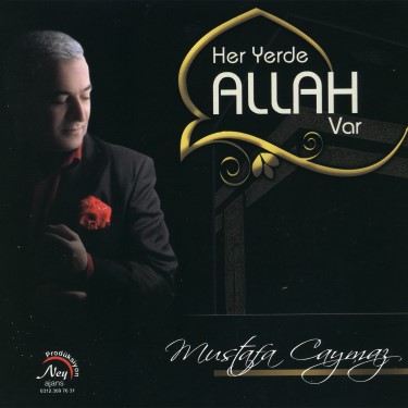 Her Yerde Allah Var - Mustafa Caymaz