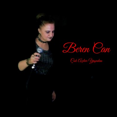 Çok Açılar Yaşadım - Beren Can