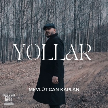 Yollar - Mevlüt Can Kaplan