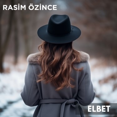 Elbet - Rasim Özince