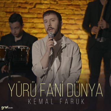 Yürü Fani Dünya - Kemal Faruk