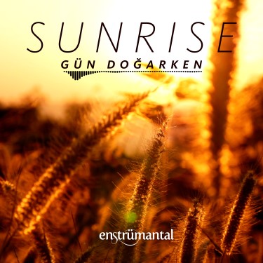 Sunrise (Gün Doğarken) - Başar Dikici - Kemal Faruk Altınkurt