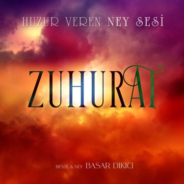 Zuhurat - Başar Dikici - Kemal Faruk Altınkurt