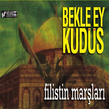 Bekle Ey Kudüs - Ahmet Demir