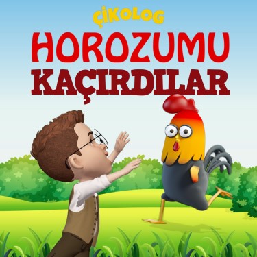 Horozumu Kaçırdılar - Çikolog