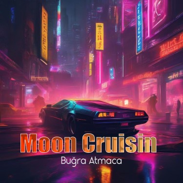 Moonlit Cruisin - Buğra Atmaca