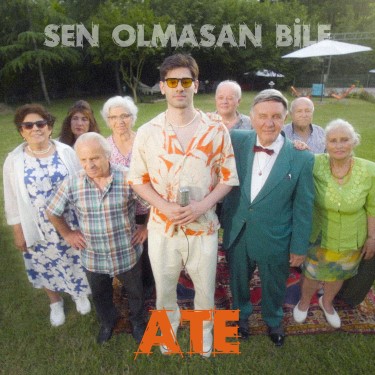 Sen Olmasan Bile - ATE
