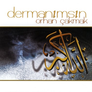 Dermanımsın - Orhan Çakmak