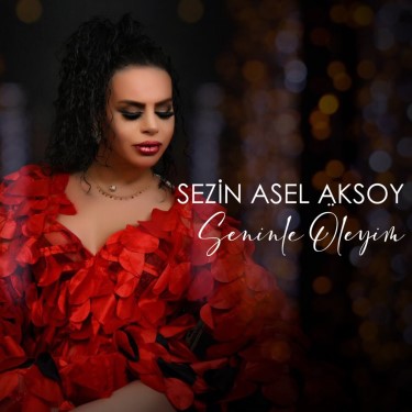 Seninle Öleyim - Sezin Asel Aksoy