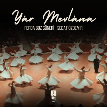 Yâr Mevlana - Ferda Boz Güneri