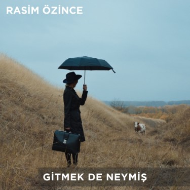 Gitmek de Neymiş - Rasim Özince