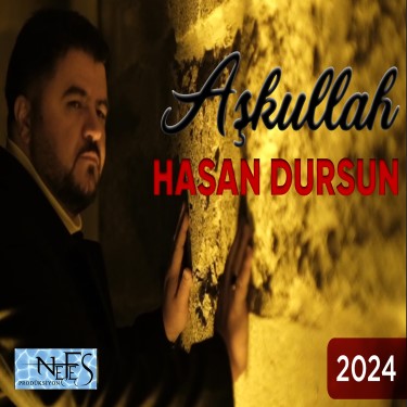 Aşkullah - Hasan Dursun