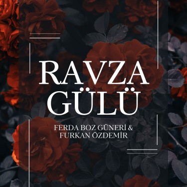 Ravza Gülü - Ferda Boz Güneri