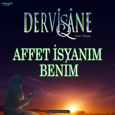 Affet İsyanım Benim - Dervişane
